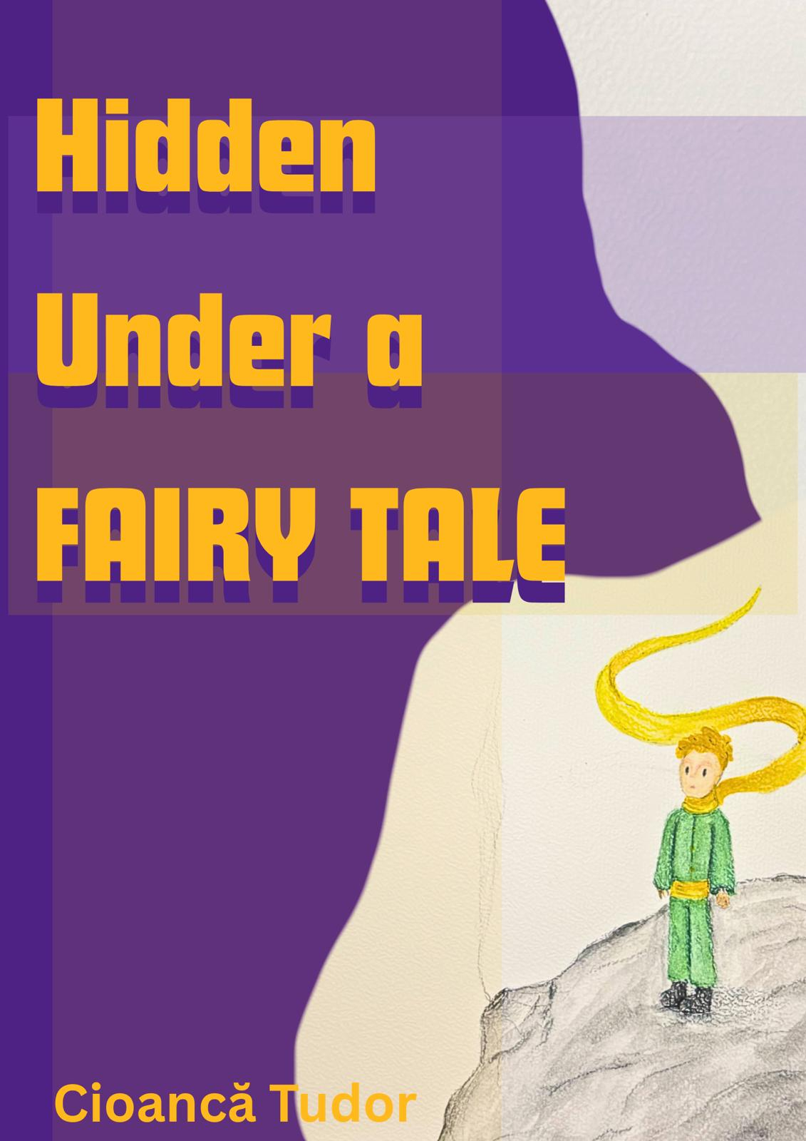 hidden under a fairy tale Cioanca Tudor Victor